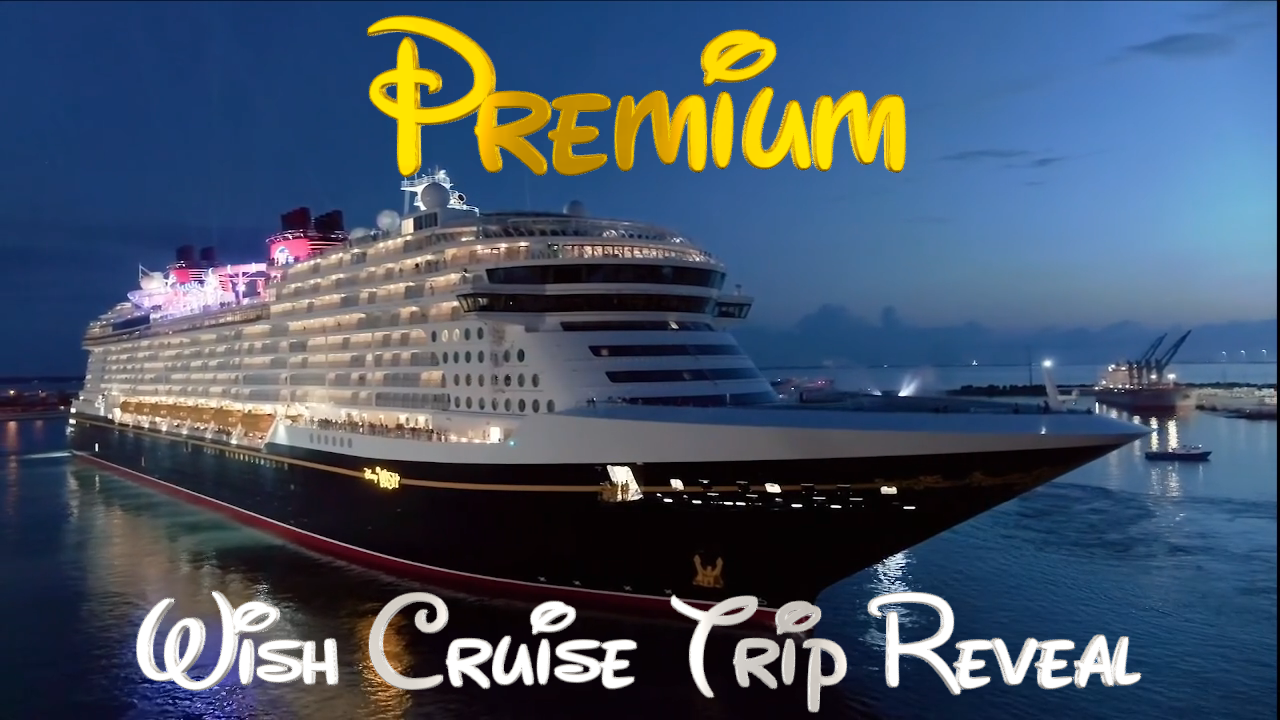 (Premium Package) Wish Cruise Ship Trip Reveal